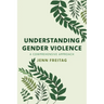 Understanding Gender Violence: A Comprehensive Approach