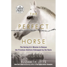 The Perfect Horse: The Daring U.S. Mission to Rescue the Priceless Stallions Kidnapped by the Nazis