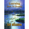 Learning How To Drown