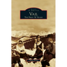 Vail: The First 50 Years