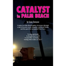 Catalyst in Palm Beach