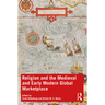 Religion and the Medieval and Early Modern Global Marketplace