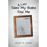 Tales & Lies My Baba Told Me