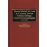 Mental Health Services in Criminal Justice System Settings: A Selectively Annotated Bibliography, 1970-1997