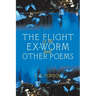The Flight of the Ex-Worm and Other Poems
