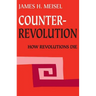 Counterrevolution: How Revolutions Die