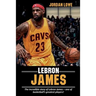 LeBron James: The incredible story of LeBron James - one of basketball's greatest players!