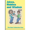 Jokes, Riddles and Wisdom: The Best Collection Ever