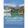 Road Trip to Mammoth: Road Trip Guide to Stops Along Hwy 395 Between Los Angeles and Mammoth Lakes
