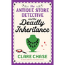 The Antique Store Detective and the Deadly Inheritance: An utterly addictive cozy murder mystery