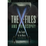 The X-Files and Philosophy: The Truth Is in Here