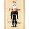 On Tyranny Graphic Edition: Twenty Lessons from the Twentieth Century