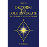 Decoding the Dolphin's Breath: Metaphysical Interpretation