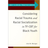 Considering Racial Trauma and Racial Socialization in Tf-CBT for Black Youth