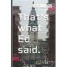 That's what Ed said.