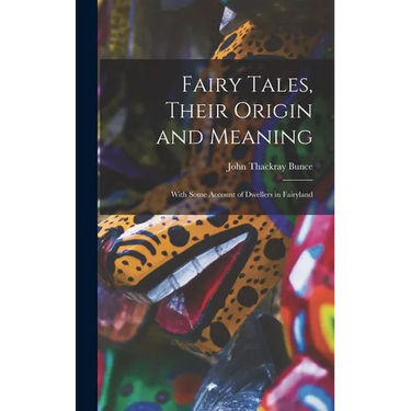 Fairy Tales, Their Origin and Meaning: With Some Account of Dwellers in Fairyland