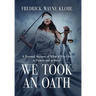 We Took an Oath: A personal account of what it was like to protect and to serve