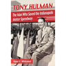 Tony Hulman: The Man Who Saved the Indianapolis Motor Speedway