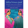 Biblical Women Speak: Hearing Their Voices Through New and Ancient Midrash