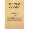 Reverie and Interpretation