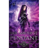 Her Amethyst Pendant: A Contemporary Portal Fantasy Novel