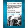Partial Genealogy of the Sellers and Wampole Families of Pennsylvania.