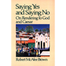 Saying Yes and Saying No on Rendering to God and Caesar