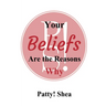 Your Beliefs Are the Reasons Why
