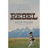 Rebel: Following Jesus When the World Walks the Other Way