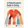 A Philanthropist's Guide to Giving