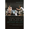 A Student Handbook to the Plays of Arthur Miller: All My Sons, Death of a Salesman, the Crucible, a View from the Bridge, Broken Glass