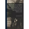 The Diary of a Young Officer Serving With the Armies of the United States During the War of the Rebellion