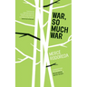War, So Much War
