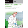 Mechanochemistry: A Practical Introduction from Soft to Hard Materials