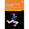 Arts and Cultural Leadership: Creating Sustainable Arts Organizations