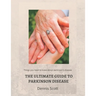 The Ultimate Guide to Parkinson's Disease: Things you need to know about parkinson's disease