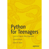 Python for Teenagers: Learn to Program Like a Superhero!