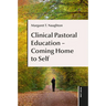Clinical Pastoral Education - Coming Home to Self