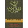 What the Apostles Taught: that is not taught today