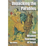 Unpacking The Parables: The Wisdom Teachings of Jesus