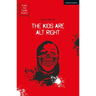 The Kids Are Alt Right