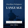 Brazilian Portuguese Language: 101 Brazilian Portuguese Verbs