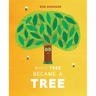 When Tree Became a Tree
