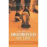Why M.S. Has Destroyed My Life
