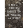 The Necessity of Freedom in Hegel's Turn Between Logic and History