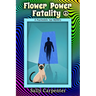 Flower Power Fatality: A Psychedelic Spy Mystery