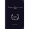The Life of William H. Seward; Volume 02