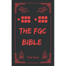 The FGC Bible: An Esoteric Guide to Fighting Games