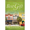 The Best Gift: Tales of a Small-Town Doctor Learning Life's Greatest Lessons