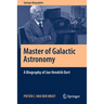 Master of Galactic Astronomy: A Biography of Jan Hendrik Oort
